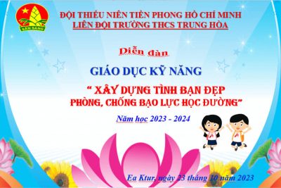Chuyên đề: “Xây dựng tình bạn đẹp. Phòng, chống bạo lực học đường”